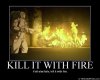 kill_it_with_fire_motivator-s640x512-132461-580.jpg